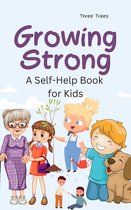 Growing Strong: A Self-Help Book for Kids