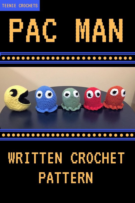 Pac Man Crochet Pattern (ebook), Teenie Crochets 1230006105044