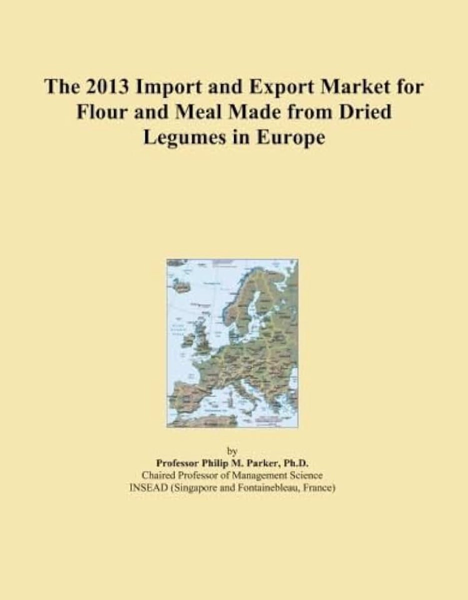2013 Import and Export Market for Flour and Meal Made from Dried Legumes in Europe