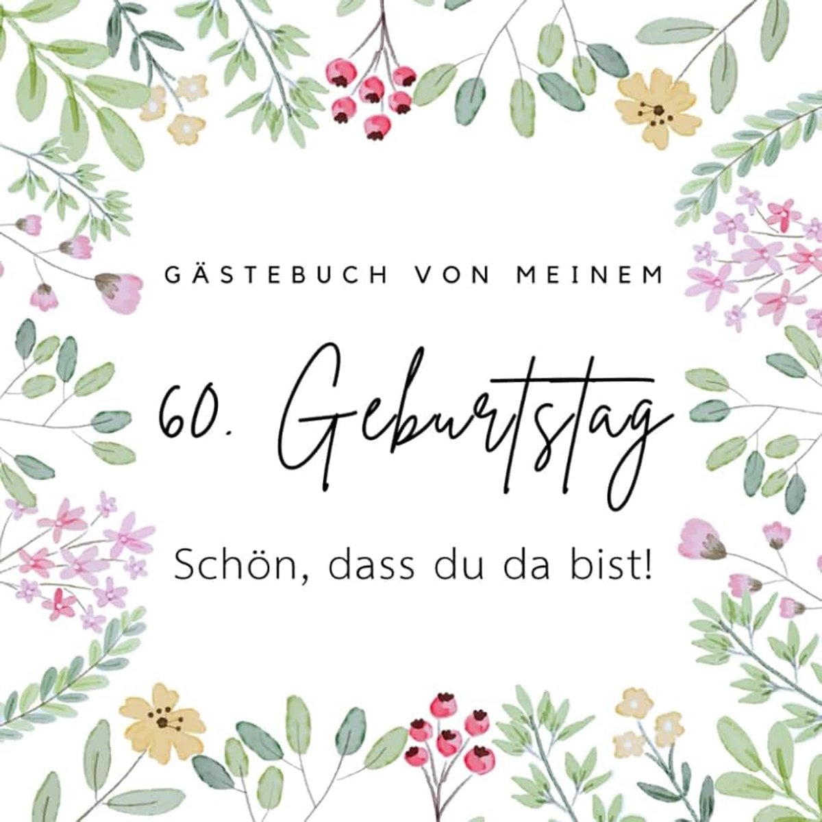 Gästebuch für den 60. Geburtstag mit Fragen zum Eintragen der Gäste