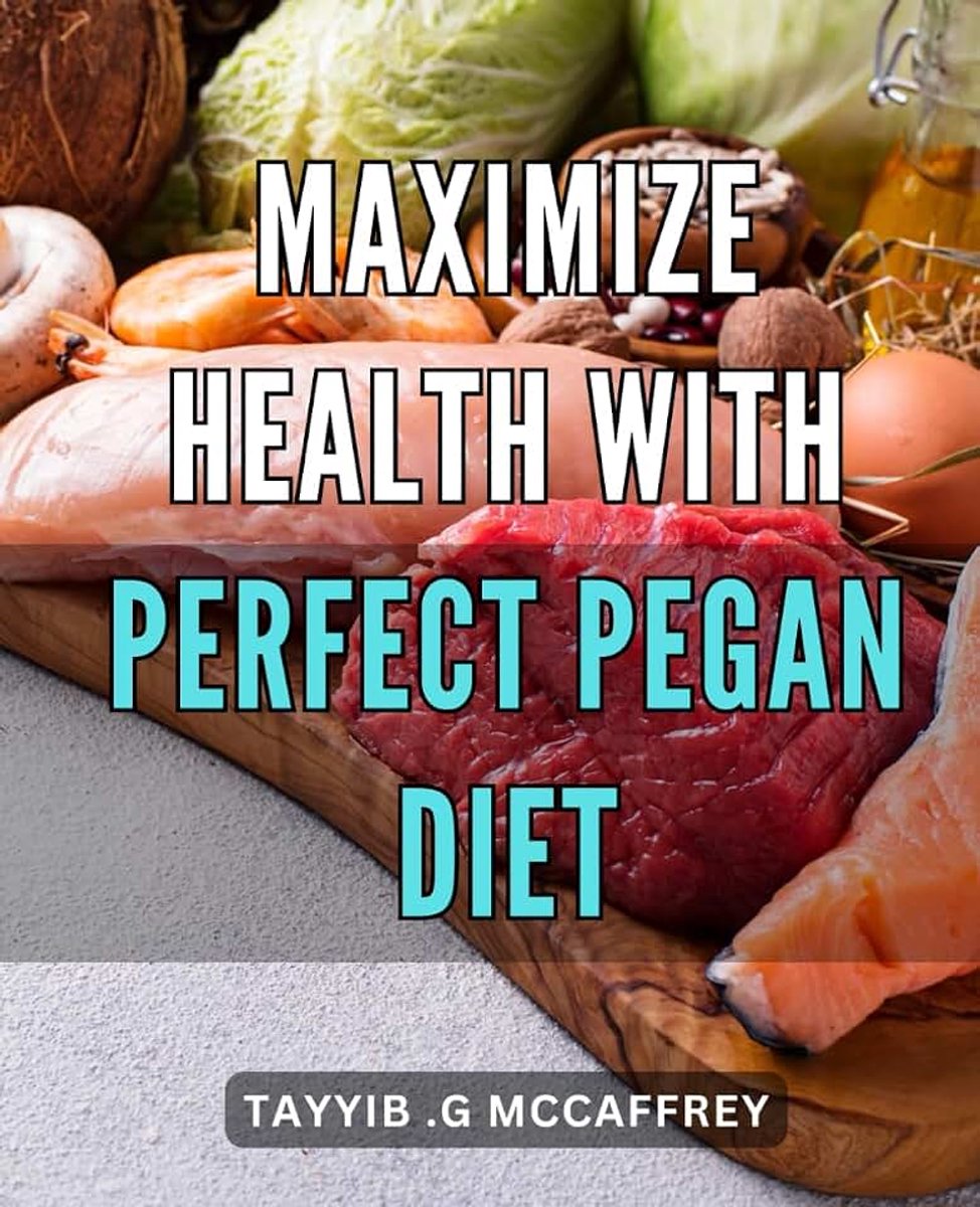 Health with Perfect Pegan Diet: Boost Your Wellbeing with the Ultimate Pegan Diet Plan - Energize Your Body and Mind Naturally.