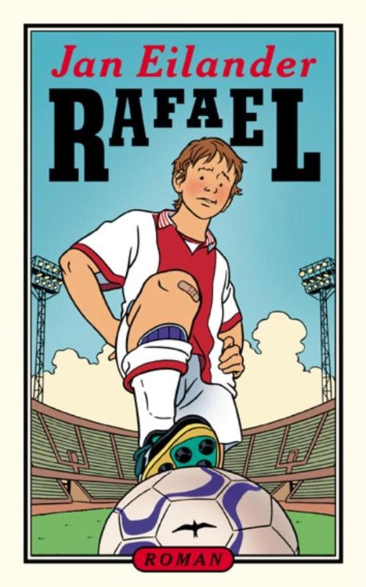 Boekcover van 'Rafael' door Jan Eilander, met een jongen in voetbaltenue op een voetbal.