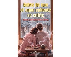 Cuentos de hadas para adultos 38 - Antes de que el agua caliente se enfríe