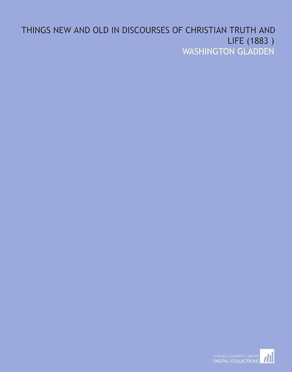 New and Old in Discourses of Christian Truth and Life (1883 )