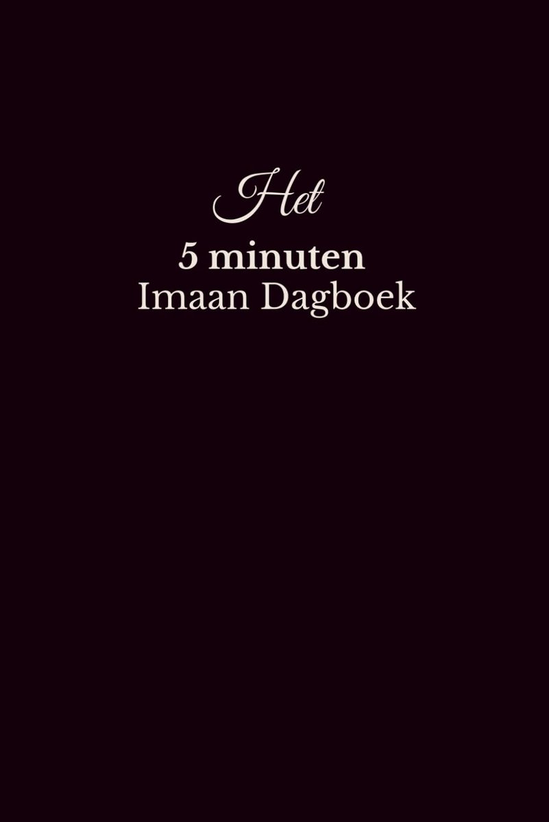 Het 5 minuten Imaan Dagboek: Een reis naar rust, zelfkennis en nabijheid tot Allah - ShopVlot