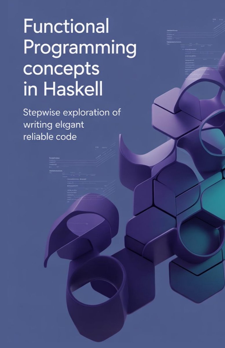 Functional Programming Concepts in Haskell: Stepwise Exploration of Writing Elegant Reliable Code - ShopVlot