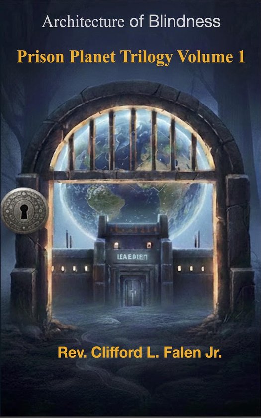 Architecture of Blindness Prison Planet Trilogy Volume 1 - cover