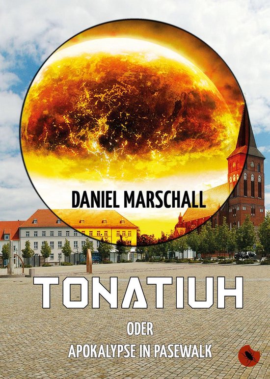 Edition Periplaneta - Tonatiuh – oder: Apokalypse in Pasew ... - cover