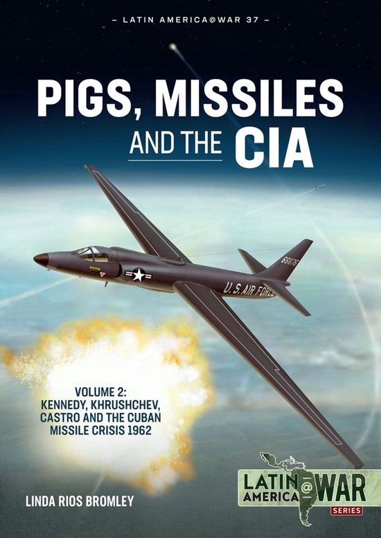 Latin America@War 37 - Pigs, Missiles and the CIA - cover