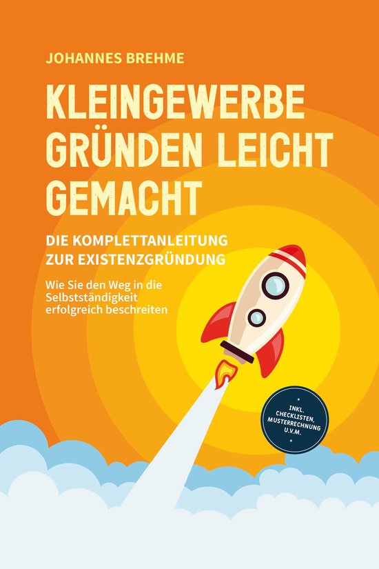 Kleingewerbe gründen leicht gemacht - Die Komplettanleitung ... - cover
