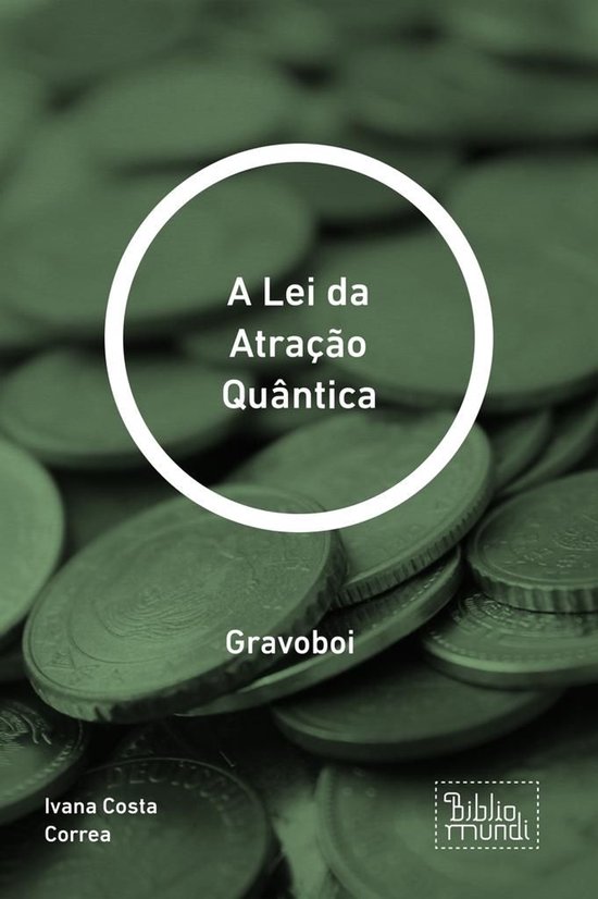 1 - A Lei da Atração Quântica