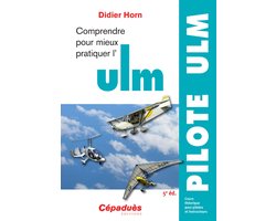 Comprendre pour mieux pratiquer l'ULM 5e édition - Cépaduès