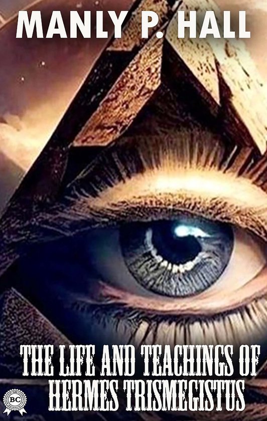 Boekomslag 'The Life and Teachings of Hermes Trismegistus' met oog en driehoek, door MANLY P. HALL.