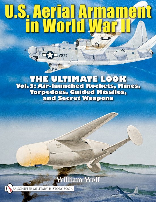 U.S. Aerial Armament in World War II - The Ultimate Look - cover