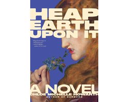 Omslag van Heap Earth Upon It