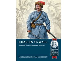 Century of the Soldier 1618-1721- Charles X’s Wars