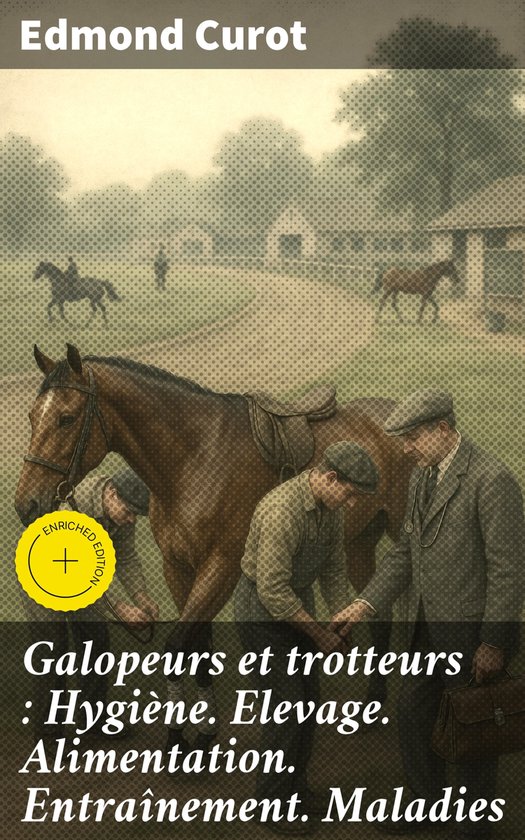 Galopeurs et trotteurs : Hygiène. Elevage. Alimentation. En ... - cover