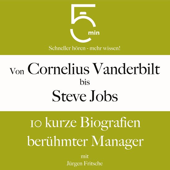 Von Cornelius Vanderbilt bis Steve Jobs: 10 kurze Biografien ... - cover
