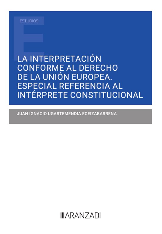 La interpretación conforme al derecho de la unión europea. ... - cover