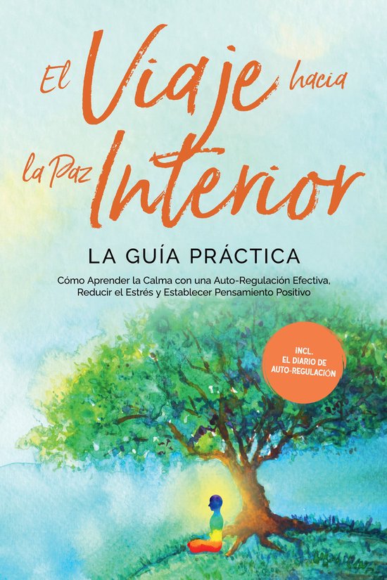 El Viaje hacia la Paz Interior - La Guía Práctica: Cómo Aprender la ...
