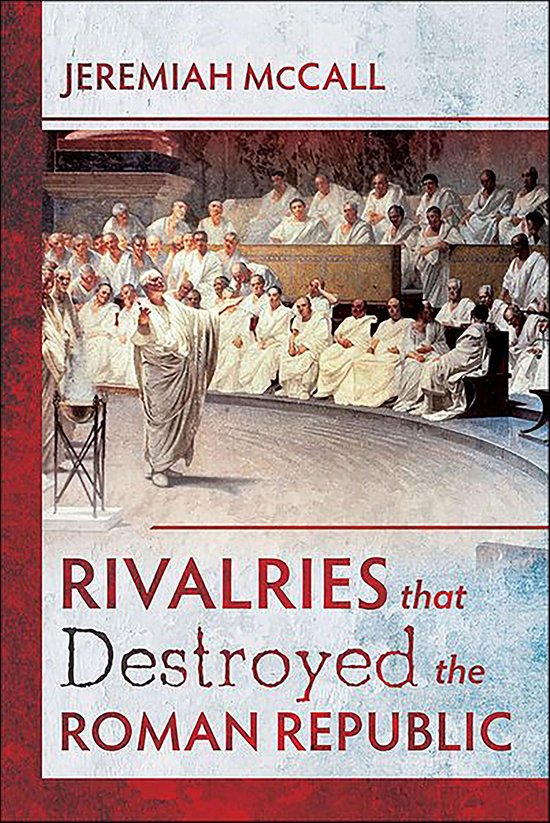Rivalries that Destroyed the Roman Republic - cover