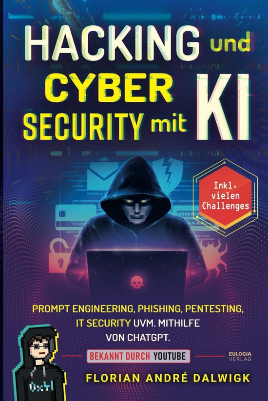 Cyber Security en Hacking met KI: Basisprincipes van Prompt Engineering, Phishing, en Pentesting