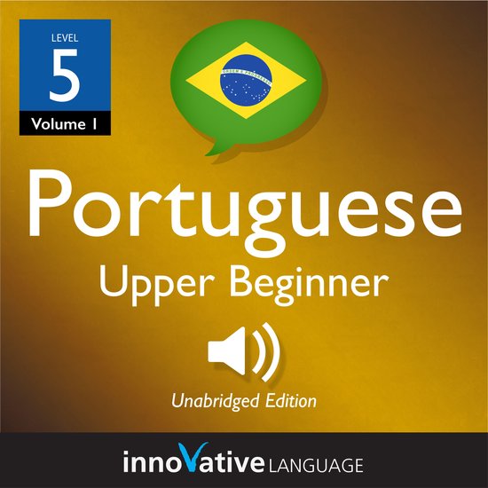 Learn Portuguese - Level 5: Upper Beginner Portuguese, Volum ... - cover
