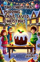 The Christmas Pudding That Saved Christmas