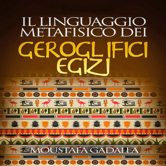 Il Linguaggio Metafisico Dei Geroglifici Egizi - cover