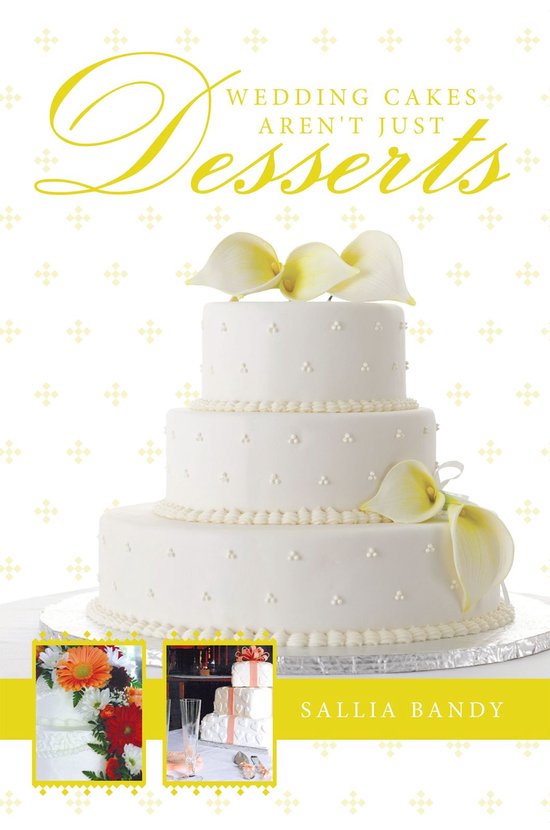 Wedding Cakes Aren't Just Desserts - cover