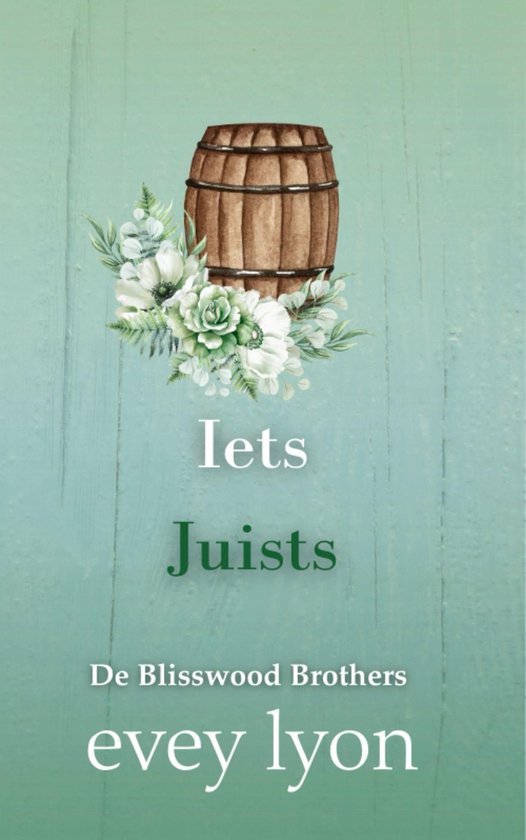 Blisswood Brothers (NL editie) 1 - Iets Juists