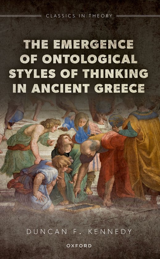 Classics in Theory Series-The Emergence of Ontological Styles of Thinking in Ancient Greece