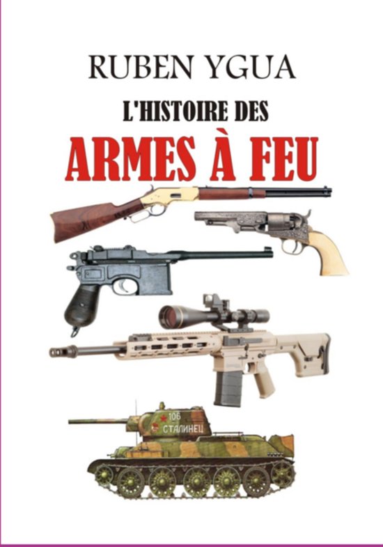 L'histoire Des Armes À Feu - cover