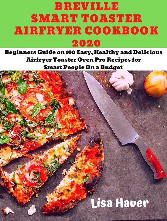 Breville Smart Toaster Airfryer Cookbook 2020 (ebook), Lisa Hauer
