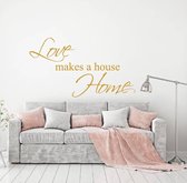 Love Makes A House Home Muursticker -  Goud -  160 x 92 cm  -  woonkamer  engelse teksten  alle - Muursticker4Sale