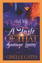A Taste Of That Savage Luvin