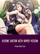 Volume 6 6 - Divine Doctor with Super Vision