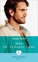 Hot Greek Docs 3 - Back In Dr Xenakis' Arms (Hot Greek Docs, Book 3) (Mills & Boon Medical)