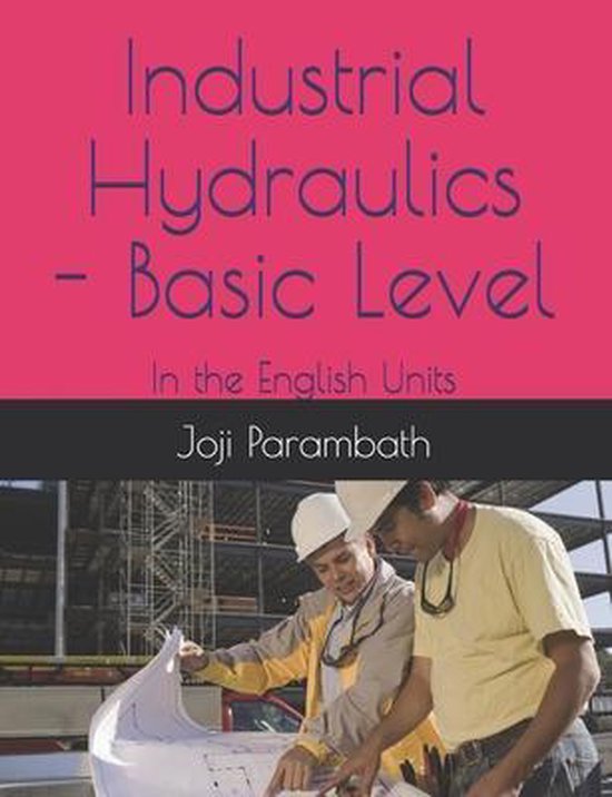 Industrial Hydraulic Book Series (in the English Units Industrial Hydraulics Basic...