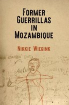 The Ethnography of Political Violence - Former Guerrillas in Mozambique