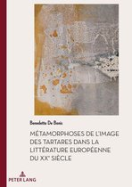 Documents pour l'Histoire des Francophonies - Métamorphoses de l'image des Tartares dans la littérature européenne du XXe siècle