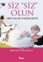 Mutluluk Terapisi - Siz Siz Olun