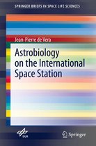 SpringerBriefs in Space Life Sciences - Astrobiology on the International Space Station