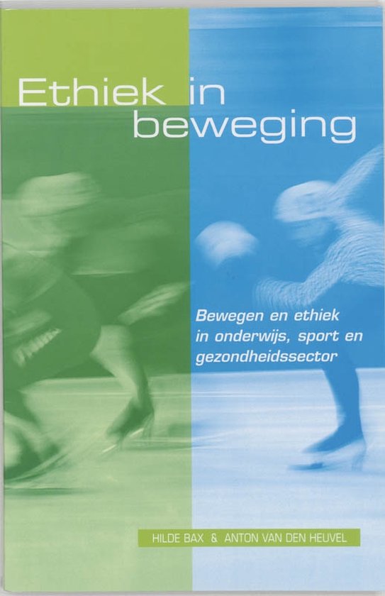 Cover van het boek 'Ethiek in beweging / druk 1' van A. van den Heuvel en H. Bax