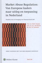 Serie vanwege het Van der Heijden Instituut te Nijmegen 138 -   Market Abuse Regulation: Van Europese kaders naar uitleg en toepassing in Ned.