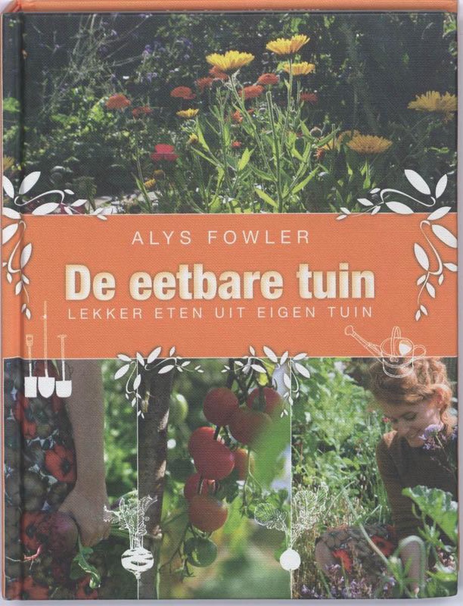 De eetbare tuin - Alys Fowler