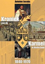 Kroniek van de Karmel in Nederland 1840-1970