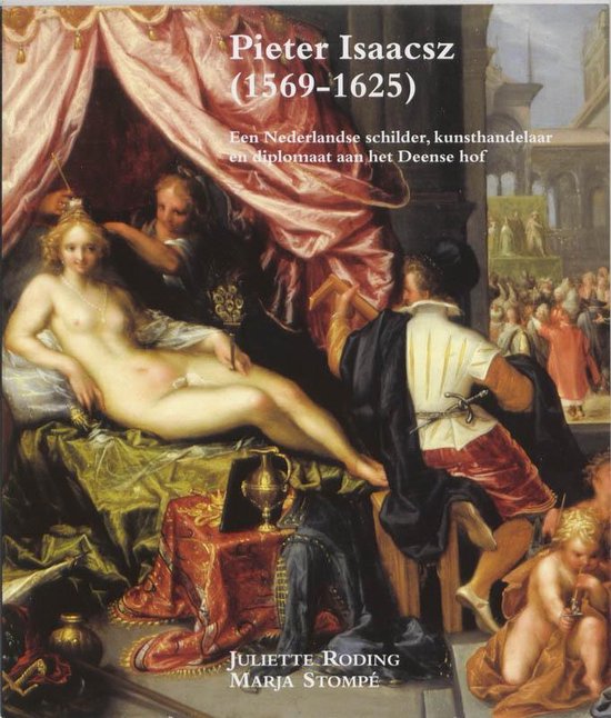 Cover van het boek 'Pieter Isaacsz (1569-1625) / druk 1' van M. Stompe en Juliette Roding