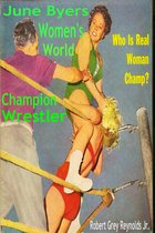 June Byers Women's World Champion Wrestler