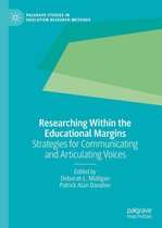 Palgrave Studies in Education Research Methods - Researching Within the Educational Margins
